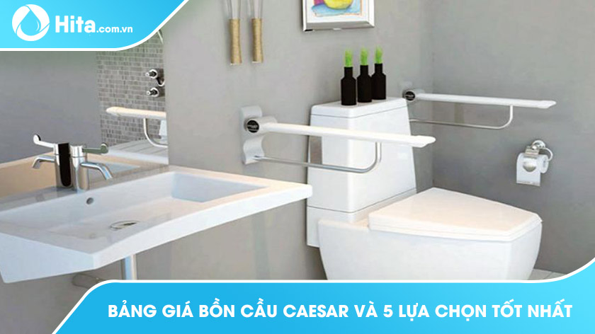 Bảng giá bồn cầu Caesar và 5 lựa chọn tốt nhất dành cho bạn