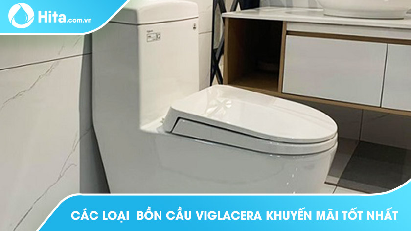 Các Loại  Bồn Cầu Viglacera Khuyến Mãi Tốt Nhất Hiện Nay