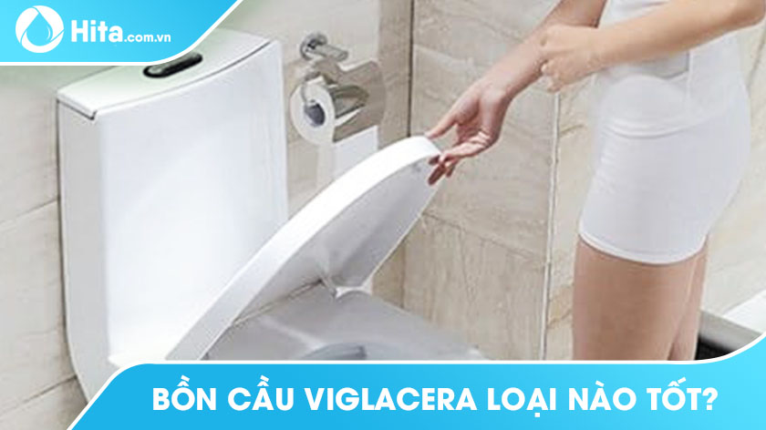 Cách sửa bồn cầu Viglacera bị tắc, rỉ nước dễ dàng nhất