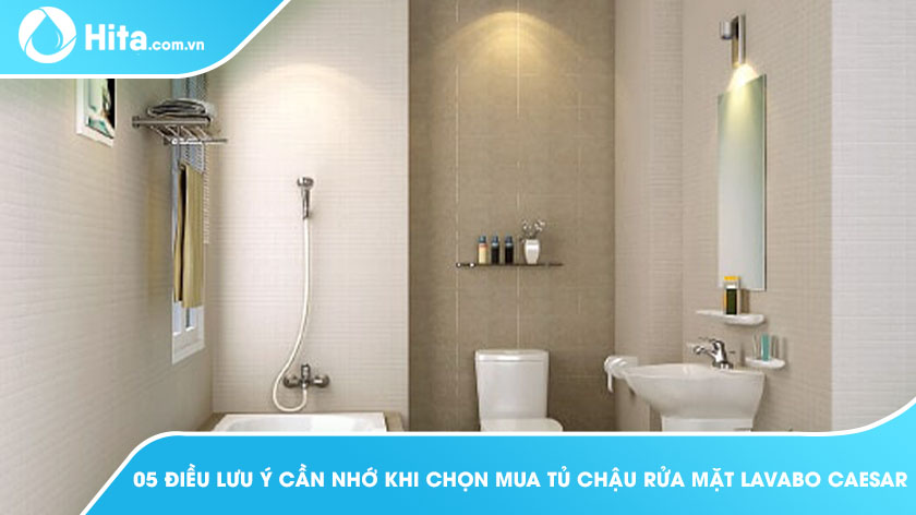 Các lưu ý khi chọn mua chậu rửa lavabo CAESAR cho phòng tắm