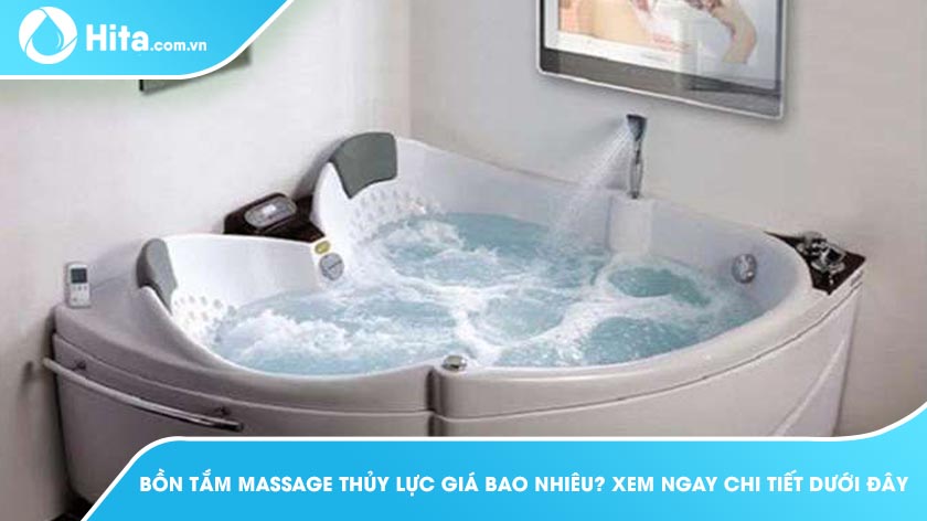 Bồn Tắm Massage Thủy Lực Giá Bao Nhiêu? Xem Ngay Chi Tiết Dưới Đây