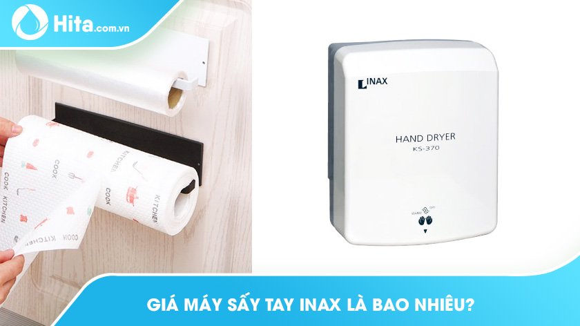 Giá Máy Sấy Tay INAX Là Bao Nhiêu? Xem Ngay Báo Giá Mới Nhất