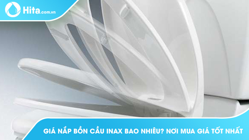 Giá nắp bồn cầu inax bao nhiêu? Nơi mua giá tốt nhất, xem ngay