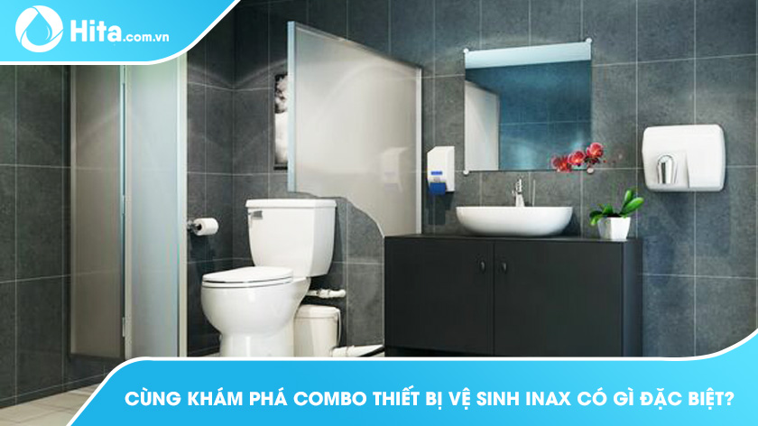 Cùng khám phá combo thiết bị vệ sinh INAX có gì đặc biệt?