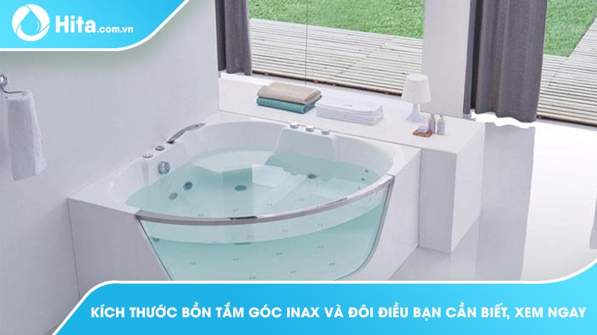 Kích Thước Bồn Tắm Góc Inax Và Đôi Điều Bạn Cần Biết, Xem Ngay