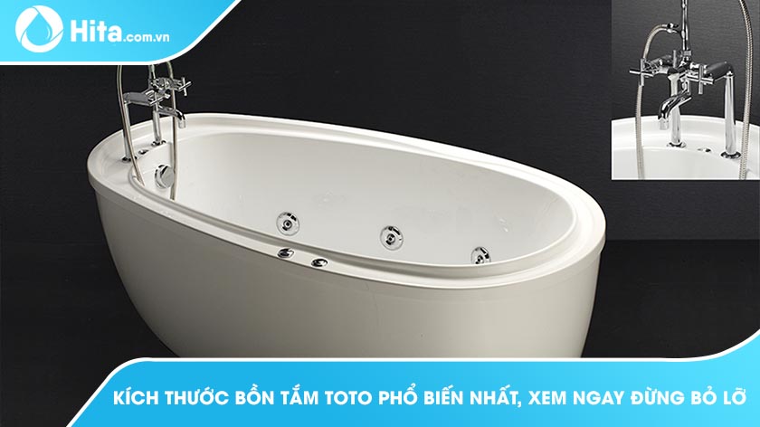 Kích Thước Bồn Tắm Toto Phổ Biến Nhất, Xem Ngay Đừng Bỏ Lỡ !