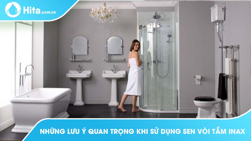 Sử Dụng Sen Vòi Tắm INAX, Không Được Quên Những Lưu Ý Quan Trọng Sau