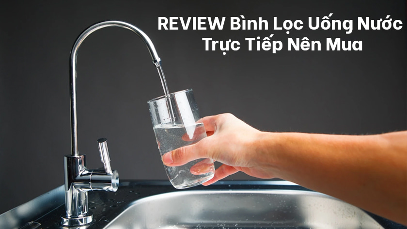 {REVIEW} Bình lọc nước uống trực tiếp nên mua