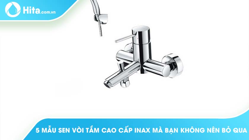 5 Mẫu Sen Vòi Tắm Cao Cấp INAX Mà Bạn Không Nên Bỏ Qua