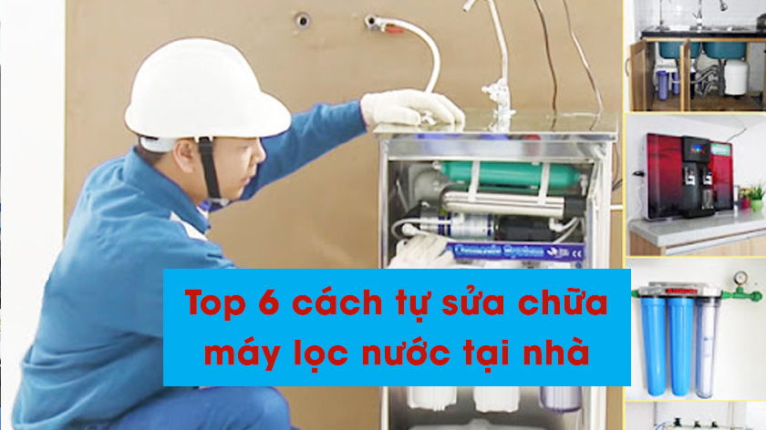 Top 5 Cách sửa chữa máy lọc nước tại nhà An Toàn khi gặp sự cố