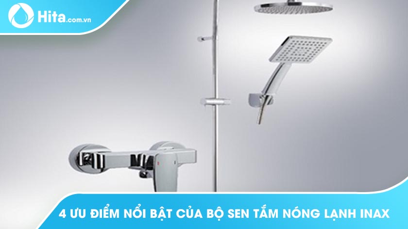 4 Ưu Điểm Nổi Bật Của Bộ Sen Tắm Nóng Lạnh INAX