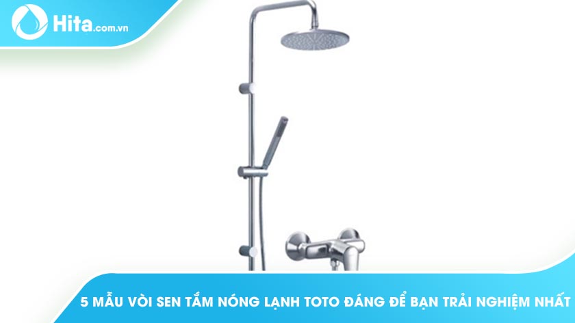 5 mẫu vòi sen tắm nóng lạnh TOTO đáng để bạn trải nghiệm